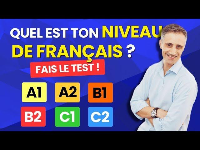 Quel est ton NIVEAU de FRANÇAIS ? Fais le test ! | Quiz niveaux A1 A2 B1 B2 C1 C2