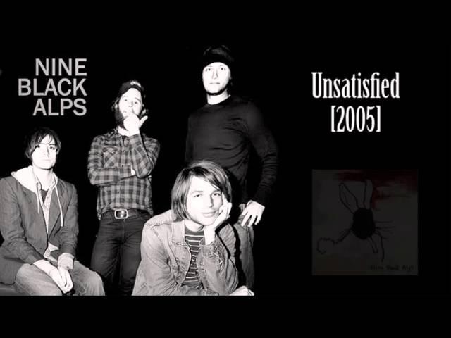 Nine Black Alps - Unsatisfied