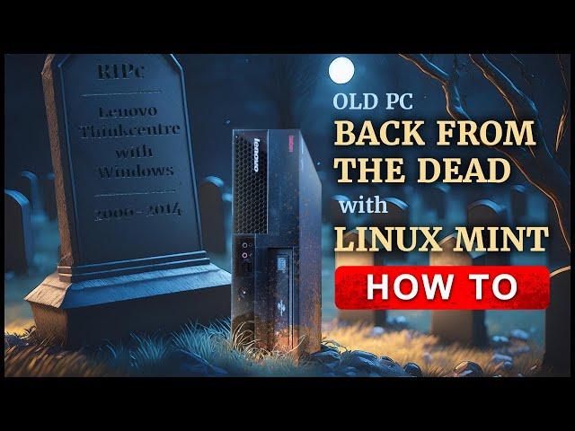 How to revive your old PC back to life with Linux Mint XFCE