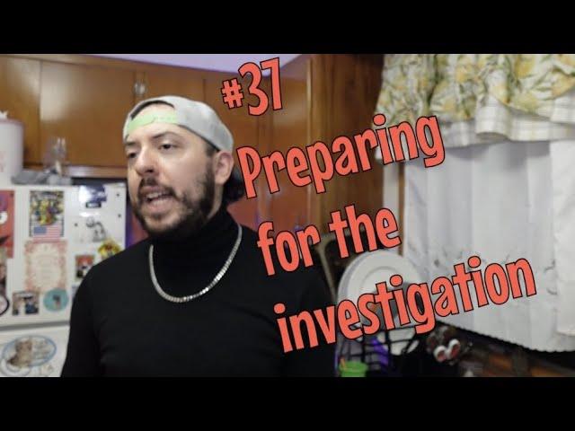 #37 Preparing to be investigated