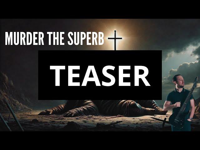 Teaser | Murder The Superb - Kennedy Sutel