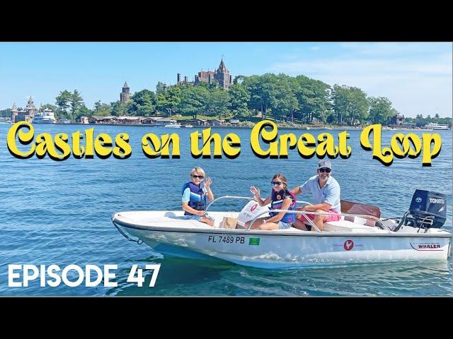 Ep 47 - BOLDT CASTLE & SINGER CASTLE ON THE SAINT LAWRENCE RIVER, THOUSAND ISLANDS NY