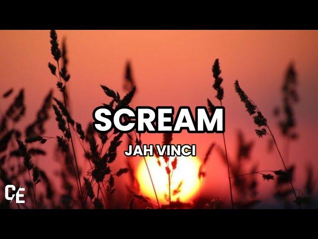 Jah Vinci - Scream (lyrics)