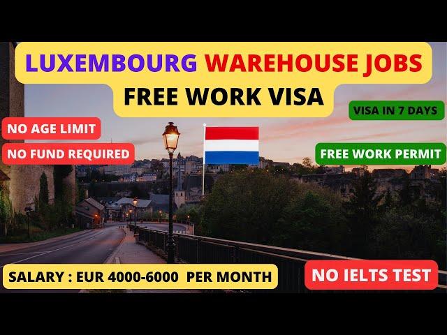 How to get Warehouse Jobs in Luxembourg | How to Get free  Work Visa  in Luxembourg 2024