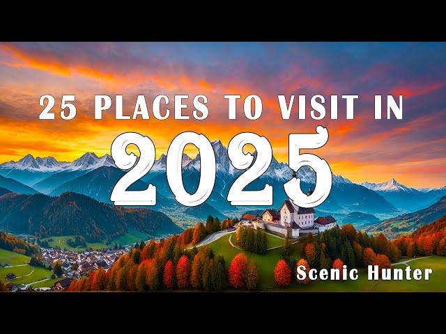 25 Best Places To Visit In 2025 | Travel Guide 2025