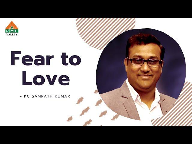 Fear to Love | Stillness retreat | by K.C.Sampath Kumar