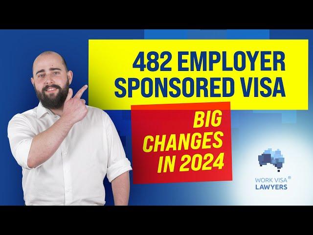 482 Employer Sponsored Visa Australia - Big Changes in 2024