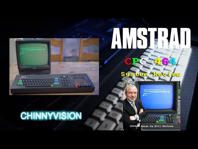 ChinnyVision - Ep 421 - Amstrad  CPC 464 System Review