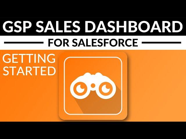 Getting Started With The GSP Sales Dashboard For Salesforce