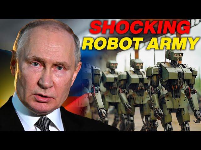 Why Russia's Robot Army Is Terrifying the World