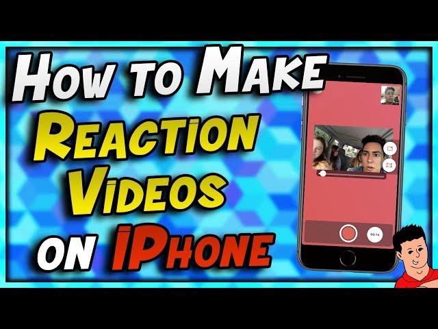 How To Make Reaction Videos On iPhone Easy and Fast
