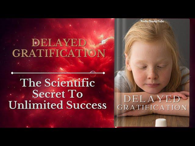 Delayed Gratification: The Secret to Success