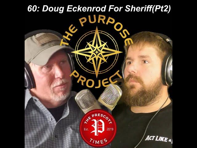 60: Doug Eckenrod For Sheriff(Part 2)