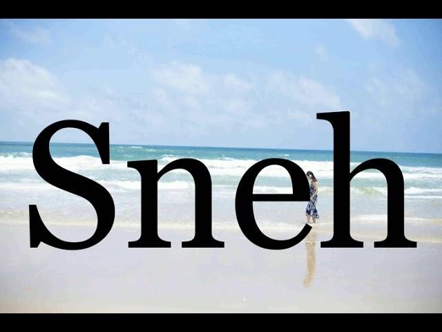 How To Pronounce SnehPronunciation Of Sneh