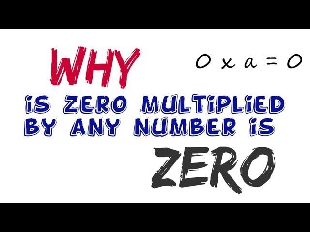 Why is zero multiplied by any number is zero? | Learn Math with Zain