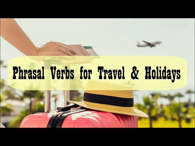 Holidays & Travel Phrasal Verbs | English Portal