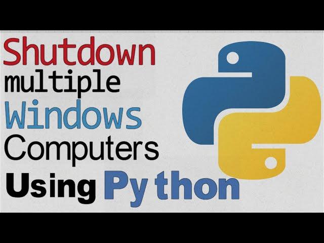 Automation with Python | Shutdown multiple Computer in a Windows Domain