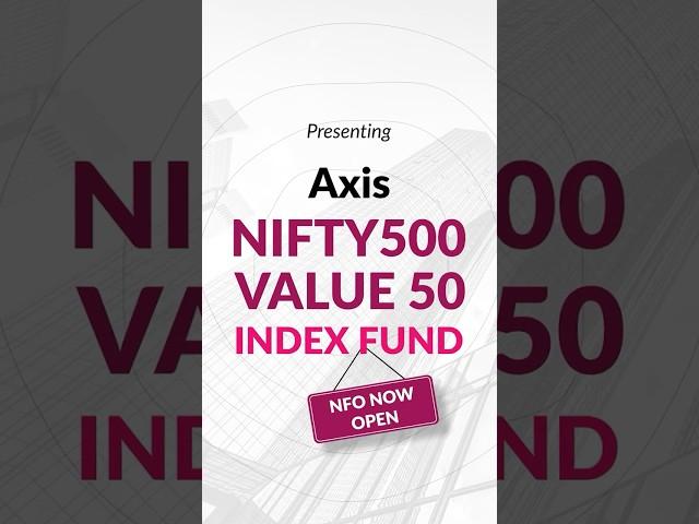 What is Axis Nifty500 Value 50 Index Fund? | Axis MF