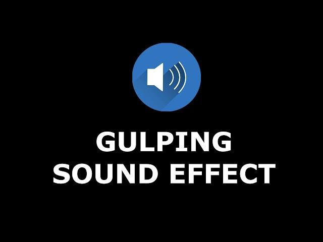 Gulping Sound Effect