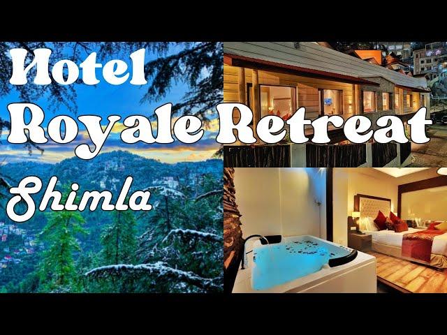 Royale Retreat Shimla - A Luxury Hotel In Shimla near Mall Road