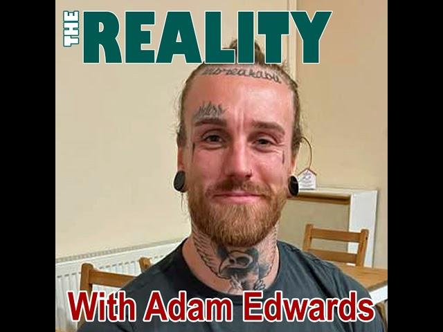 The Reality with Adam Edwards - Desperate to Know the Truth about Life