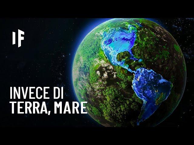 Cosa succederebbe se l'acqua e la terra si scambiassero di posto?