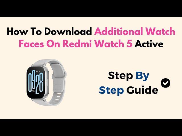 How To Download Additional Watch Faces On Redmi Watch 5 Active