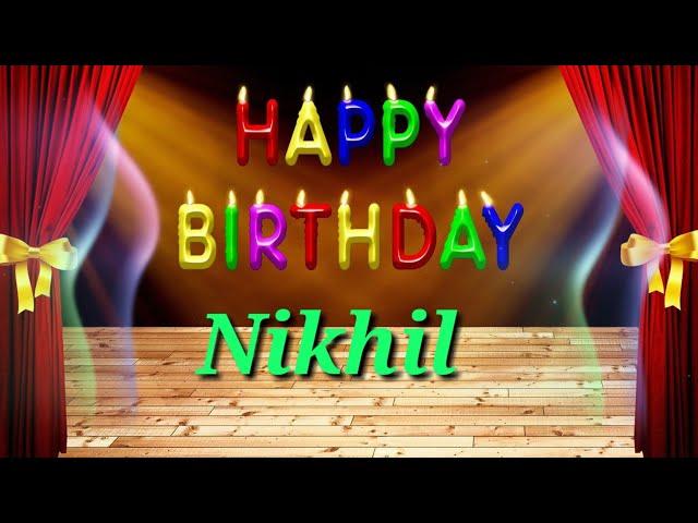 Nikhil - Happy Birthday Nikhil -  Happy Birthday  to you Nikhil