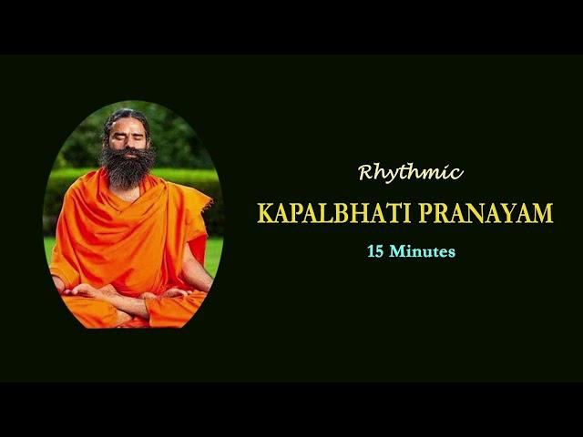 Rhythmic Kapalbhati 15 minutes