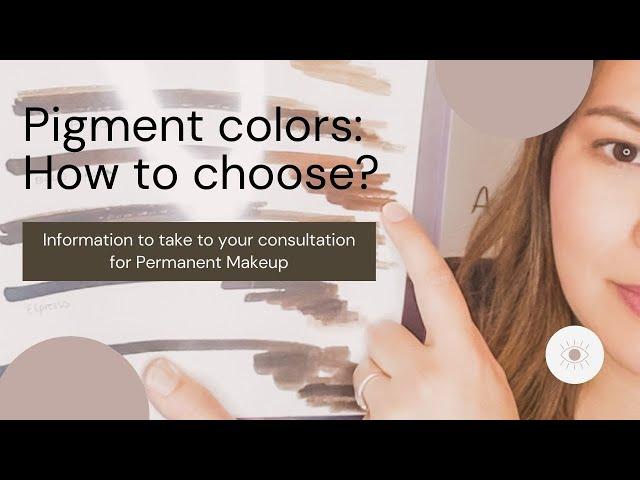 How I choose a Permanent Makeup Color for my clients