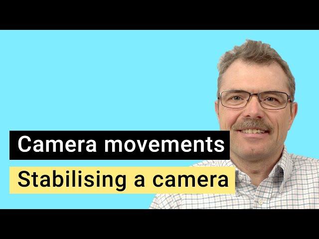 Camera movements and camera stabilising - Lesson 005 - English