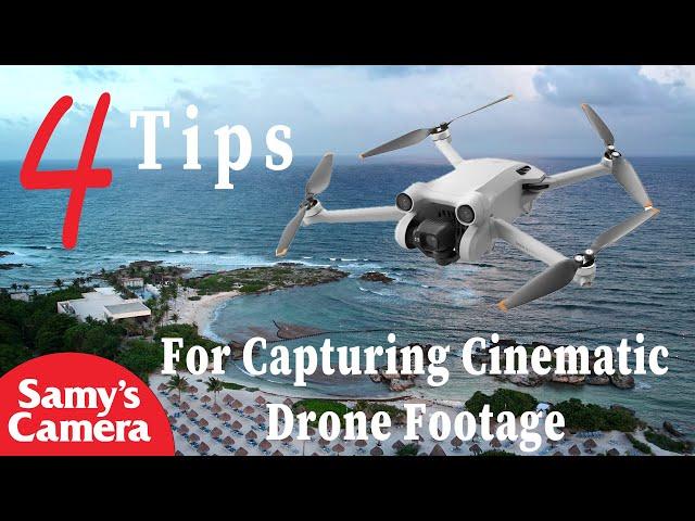 4 Tips For Capturing Cinematic Footage With your Drone