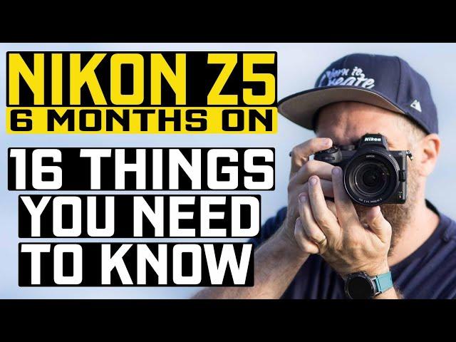 Nikon Z5 - 16 THINGS YOU NEED TO KNOW (6 Month Review)