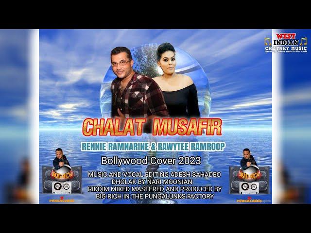 Rennie Ramnarine X Rawytee Ramroop - Chalat Musafir (2023 Bollywood Cover)