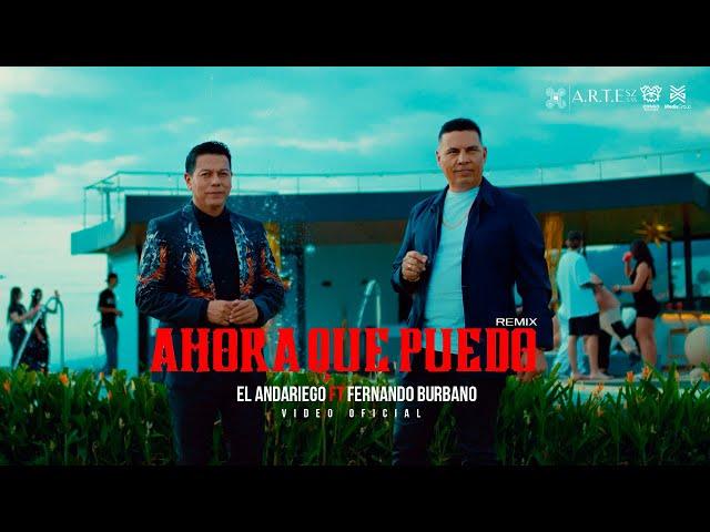 Ahora Que Puedo Remix - El Andariego, Fernando Burbano (Video Oficial)