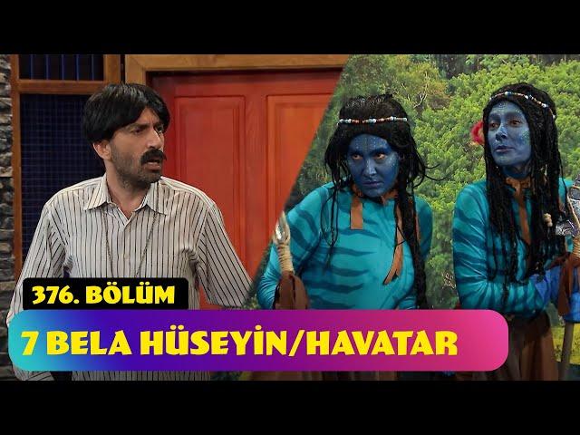 7 Bela Hüseyin/Havatar - 376. Bölüm (Güldür Güldür Show)