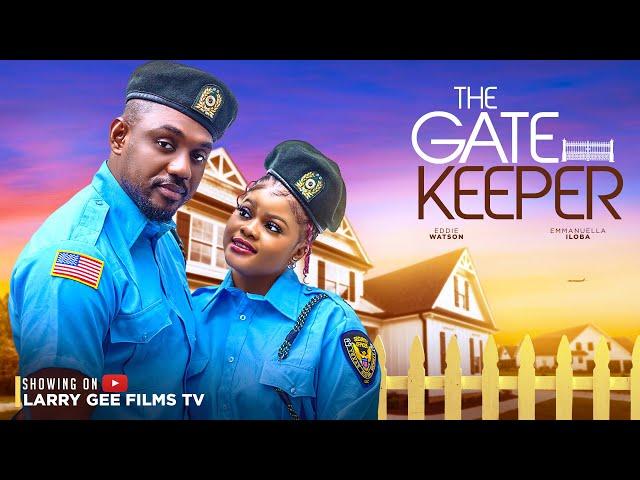 THE GATE KEEPER - EDDIE WATSON, EMMANUELLA ILOBA 2024 LATEST NIGERIAN MOVIES