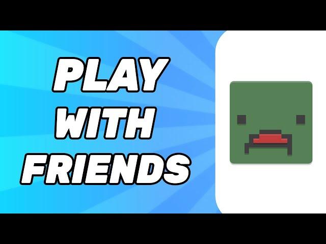How to Play Unturned With Friends in 2023 (Full Guide)