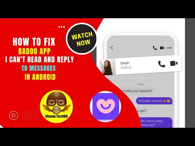 How to Fix Badoo App I Can't Read and Reply to Messages in Android After New Updates