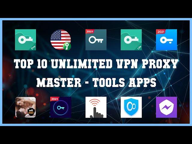 Top 10 Unlimited Vpn Proxy Master Android Apps