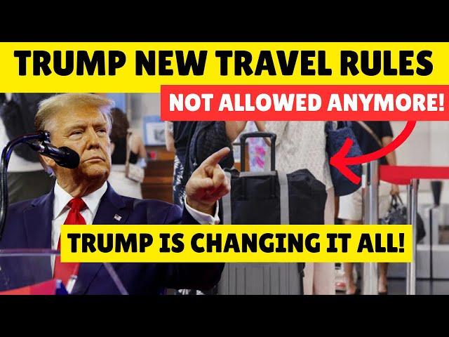 10 New Trump Travel Rules That Will AFFECT AMERICANS - A MUST WATCH