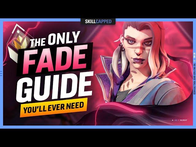 The ONLY Fade Guide You Will EVER NEED! - Valorant Agent Guide