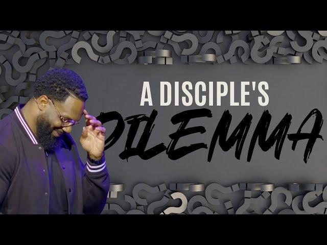 "A Disciple's Dilemma"- Dr. Joel Tudman (Full Sermon)