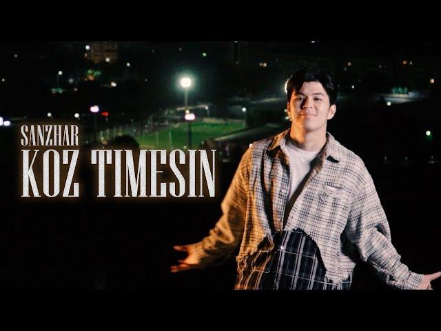 Sanzhar - Koz timesin | Lyric Video