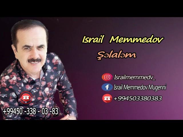 Israil Memmedov -  Şəlaləm 2017