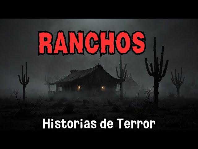 1 Hora de Relatos Escalofriantes en Ranchos que No Te Dejarán Dormir