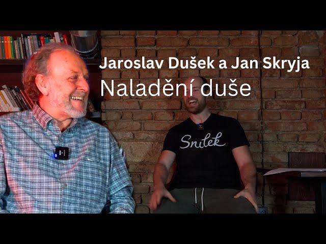 Jaroslav Dušek a Jan Skryja - Naladění duše