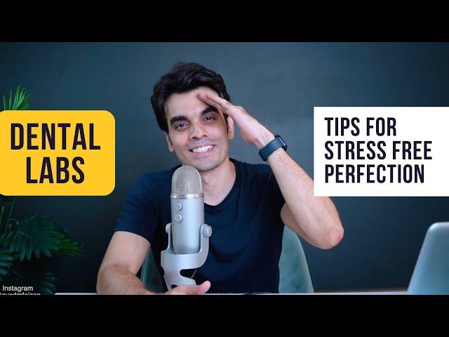 Dental Labs - Tips for Stress free Perfection