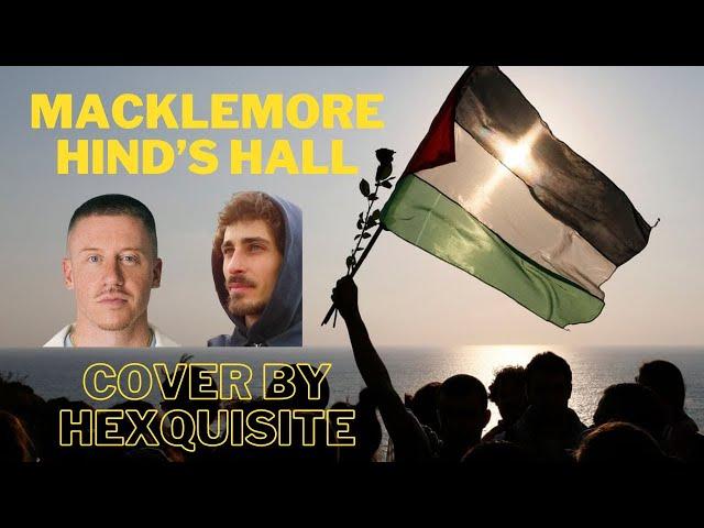 Macklemore - Hind's Hall (cover By Hexquisite)