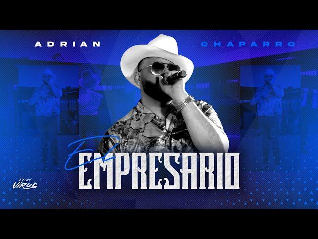 Adrian Chaparro - El Empresario (Video Oficial) 2022